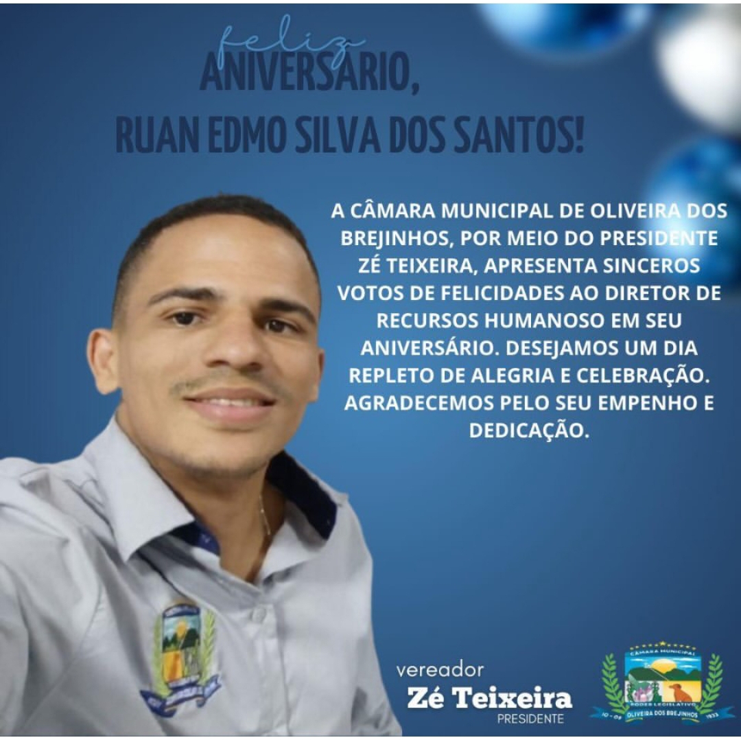 A Câmara Municipal de Oliveira dos Brejinhos parabeniza o Diretor de Recursos Humanos, Ruan Edmo pelo seu dia.
